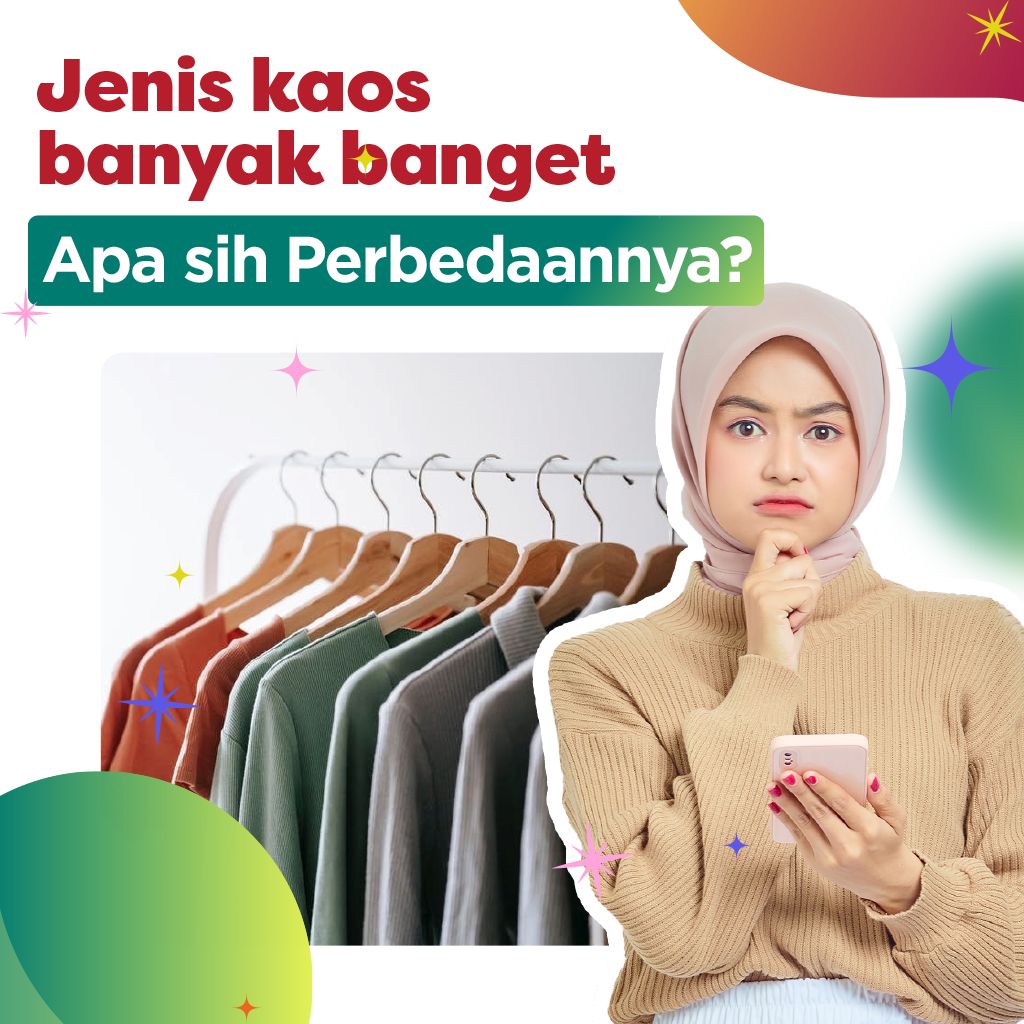 JENIS KAOS BANYAK BANGET, APA AJA SIH BEDANYA?